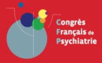 Psychiatrie : enjeux, ambitions & réalités. 7ème Congrès Français de Psychiatrie