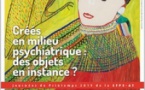 CRÉÉS EN MILIEU PSYCHIATRIQUE : DES OBJETS EN INSTANCE ? ​Journées de Printemps de la SFPE-AT