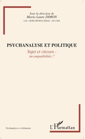Psychanalyse et politique - Sujet et citoyen : incompatibilités ?, coll., Harmattan 2009