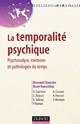 CHOUVIER Bernard & ROUSSILLON René : La temporalité psychique. Psychanalyse, mémoire et pathologies du temps