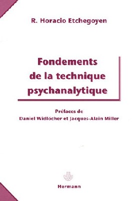 ETCHEGOYEN, Horacio R. : Fondements de la technique psychanalytique