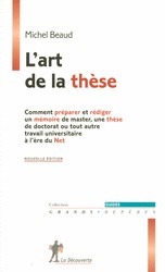 BEAUD M. : L'art de la thèse, La Découverte, 2006