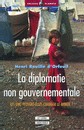 Henri Rouillé d'Orfeuil : La diplomatie non-gouvernementale. Les ONG peuvent-elles changer le monde ?, mars 2006