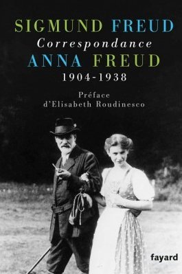 "Correspondance Sigmund Freud - Anna Freud 1904-1938" © Editions Fayard