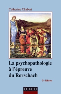 La psychopathologie à l'épreuve du Rorschach. Catherine Chabert. Dunod