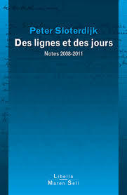 Des lignes et des jours , Notes 2008-2011. Peter SLOTERDIJK. 31/03/2014. Des lignes et des jours , Notes 2008-2011. Peter SLOTERDIJK. 31/03/2014.