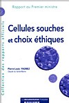 Cellules souches et choix éthiques, GANIEZ Pierre-Louis, 2007, rapport