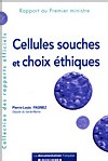 Cellules souches et choix éthiques, GANIEZ Pierre-Louis, 2007, rapport Cellules souches et choix éthiques, GANIEZ Pierre-Louis, 2007, rapport