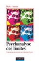 ANZIEU D., CHABERT C.: Psychanalyse des limites, Dunod, 2007