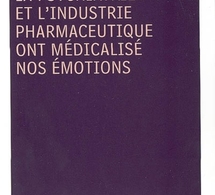 Comment la psychiatrie et l'industrie pharmaceutique ont médicalisé nos émotions, Chriistopher Lane, Le Monde, 06/03/2009