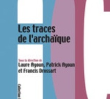 DROSSART F., AYOUN L. et AYOUN P., Les Traces de l'archaïque, Erès, 2009