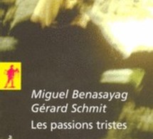 BENASAYAG M., SCHMIT G.: Les passions tristes, Spuffrance psychique et crise sociale. La Découverte, 2006