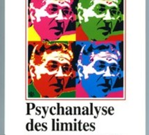 Psychanalyse des limites, par A. ANZIEU, C. CHABERT, R. KAES, Dunod, 2007