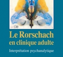 Le Rorschach en clinique adulte Interprétation psychanalytique. Catherine Chabert. Dunod