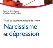 Narcissisme et dépression. Traité de psychopathologie de l'adulte. Ouvrage dirigé par : Catherine Chabert René Kaës, Jacqueline Lanouzière, Françoise Neau, René Roussillon, et al. Collection: Psycho Sup, Dunod